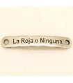 PULSERA FRASE - LA ROJA O NINGUNA