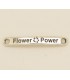 PULSERA FRASE - flower power