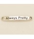 PULSERA FRASE - always pretty